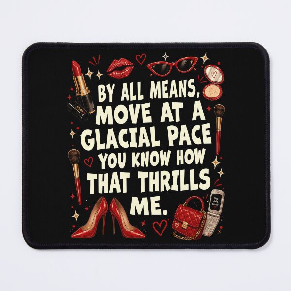 Item preview, By all means move at a glacial pace. You know how that thrills me designed and sold by schoolofbullies.