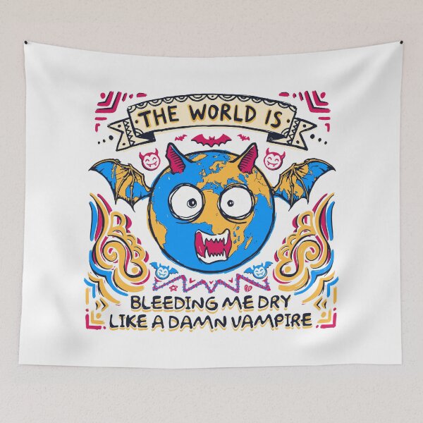 Item preview, World Bleeding Me Dry Like A Vampire Burnout Humor designed and sold by sXe-art.
