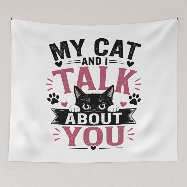 Item preview, My Cat and I Talk About You – Sarcastic Funny Cat Quote designed and sold by TommyArt94.