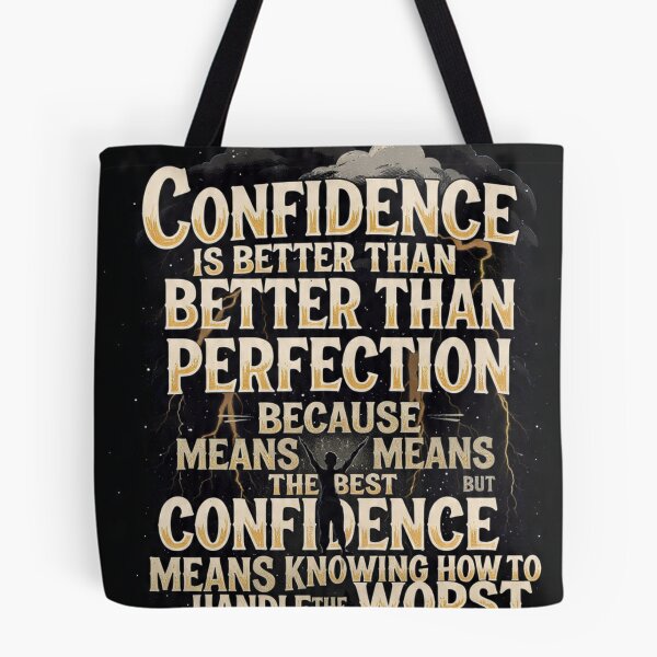 Item preview,  Confidence is better than better than perfection because means means the best but confidence means knowing how to handle the worst  designed and sold by Manesakshi2004.