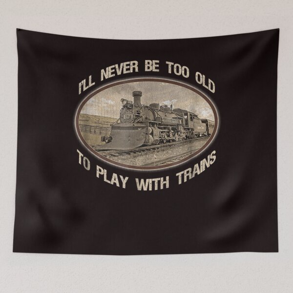 Item preview, Vintage Funny I'll never be too old to play with trains Lover designed and sold by valery-kenz.