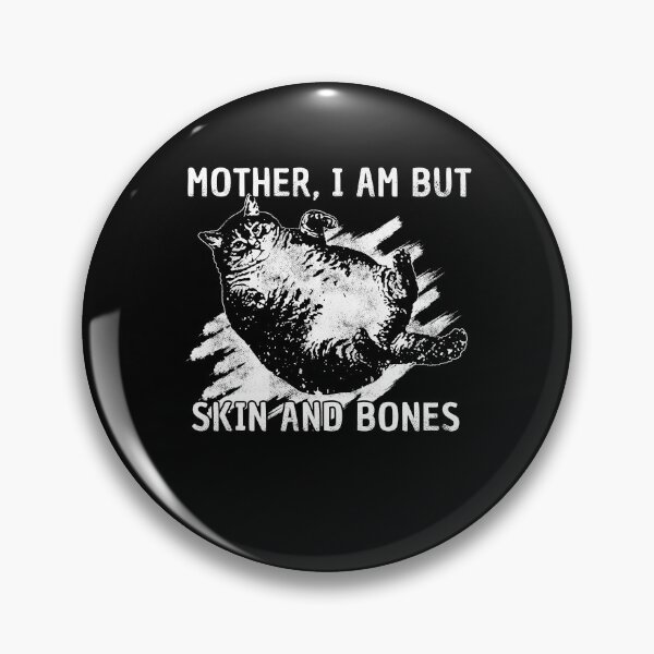 Item preview, Cat Mother I Am But Skin and Bones designed and sold by rcgela.