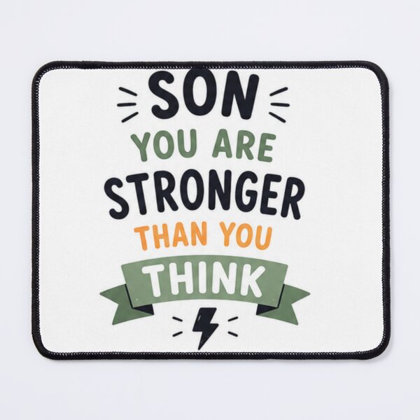 Item preview, Son You Are Stronger Thank You Think designed and sold by fadeinkstudio.