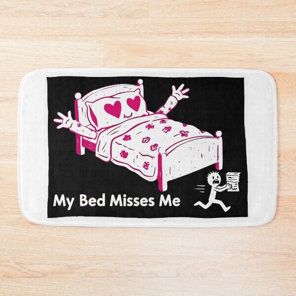 Item preview, My Bed Misses Me designed and sold by XYZ LAB by Jesuperman.