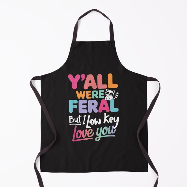 Item preview, Funny Teacher Quote Yall Were Feral But I Low Key Love You designed and sold by kiralynstration.