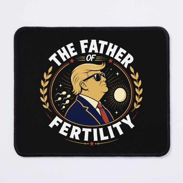 Item preview, Trump is The Father of Fertility designed and sold by wrestletoys.