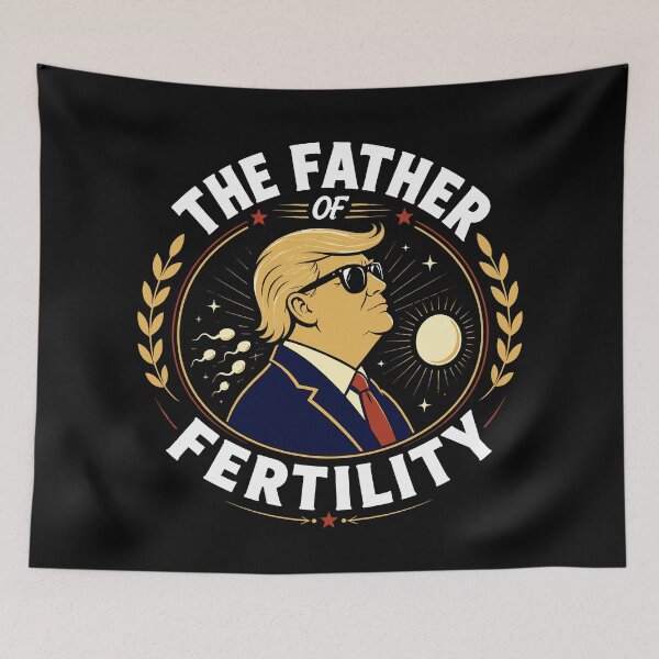 Item preview, Trump is The Father of Fertility designed and sold by wrestletoys.