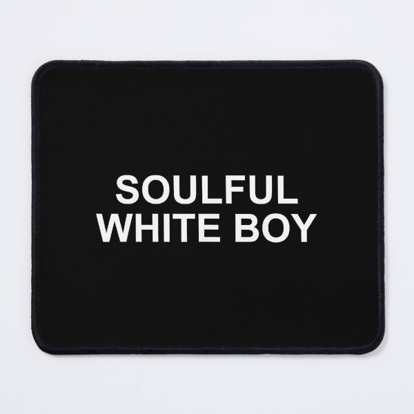 Item preview, Soulful White Boy Funny Design designed and sold by ngan2614387.