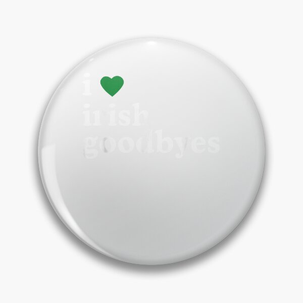 Item preview, St Patricks Day I Love Irish Goodbyes I Heart Irish Goodbyes designed and sold by mytvtoday2020.