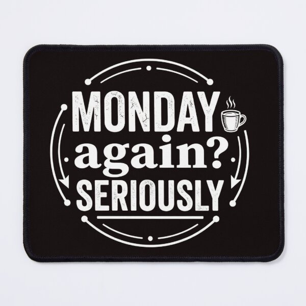 Item preview, Rustic White Lettering Monday Again Seriously designed and sold by MaafiaArtsThai.