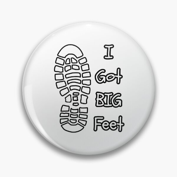 Item preview, I Got Big Feet designed and sold by Digitaload.