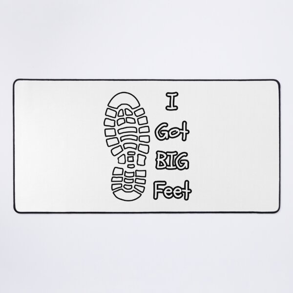 Item preview, I Got Big Feet designed and sold by Digitaload.