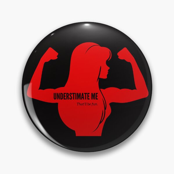 Item preview, Underestimate me. That'll be fun. Strong woman. designed and sold by RadiantRebelCo.