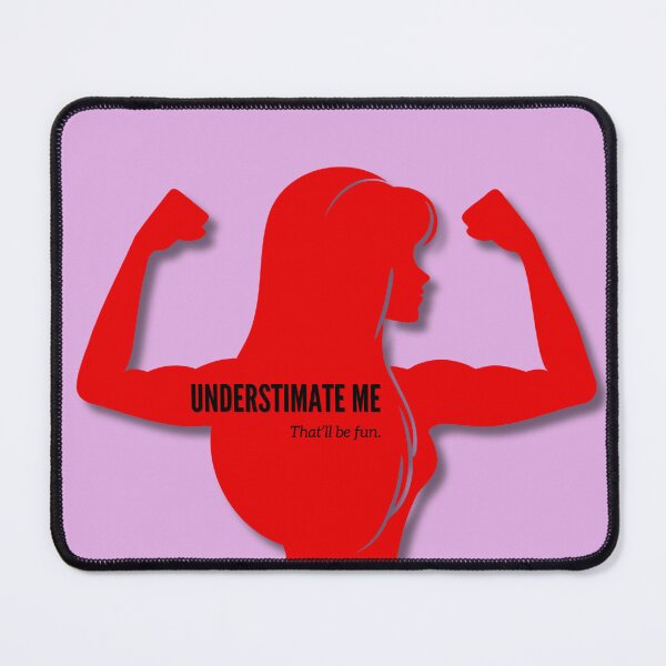 Item preview, Underestimate me. That'll be fun. Strong woman. designed and sold by RadiantRebelCo.