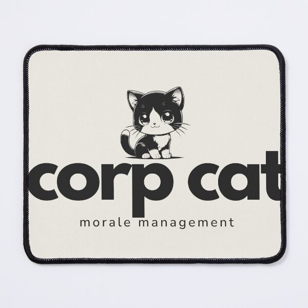 Item preview, Corp Cat / Morale Management designed and sold by DOMO Industries.