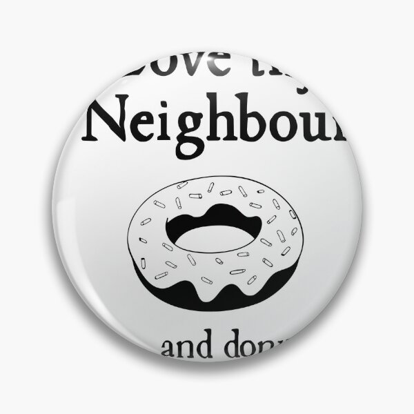 Item preview, Love Thy Neighbour... and Donuts designed and sold by GraceMadeArt.