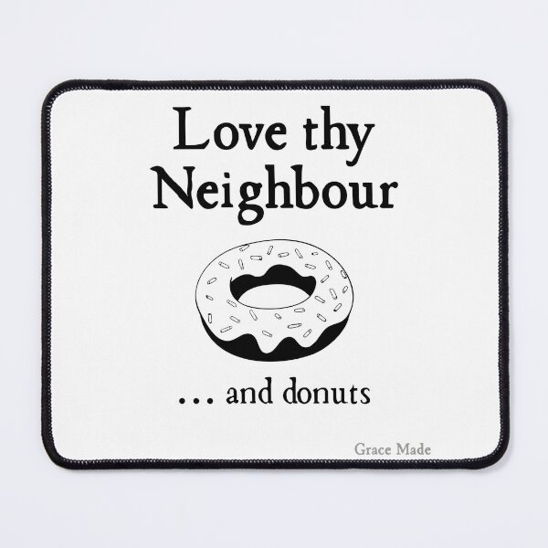 Item preview, Love Thy Neighbour... and Donuts designed and sold by GraceMadeArt.