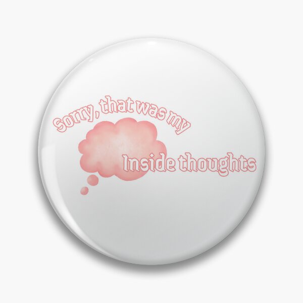 Item preview, Sorry, that was my inside thoughts graphic  designed and sold by mowsdesigns.