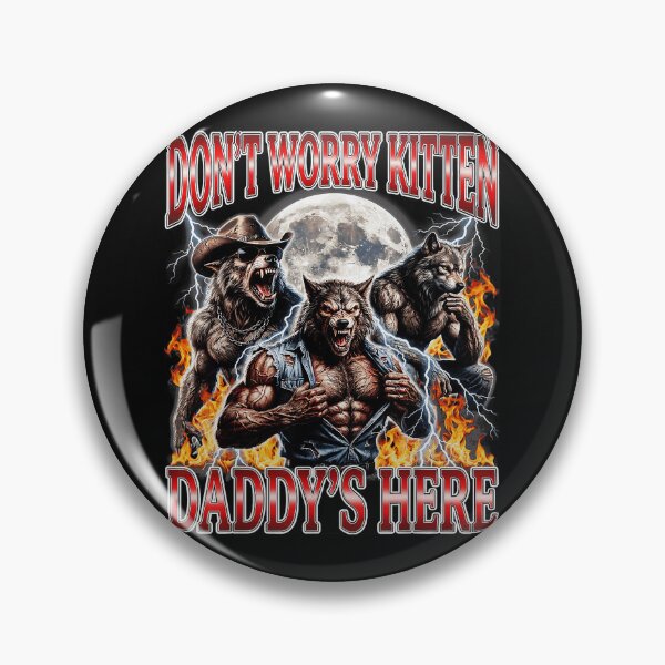 Item preview, Werewolf Daddy's Here Don't Worry Kitten designed and sold by SanTiOmal.