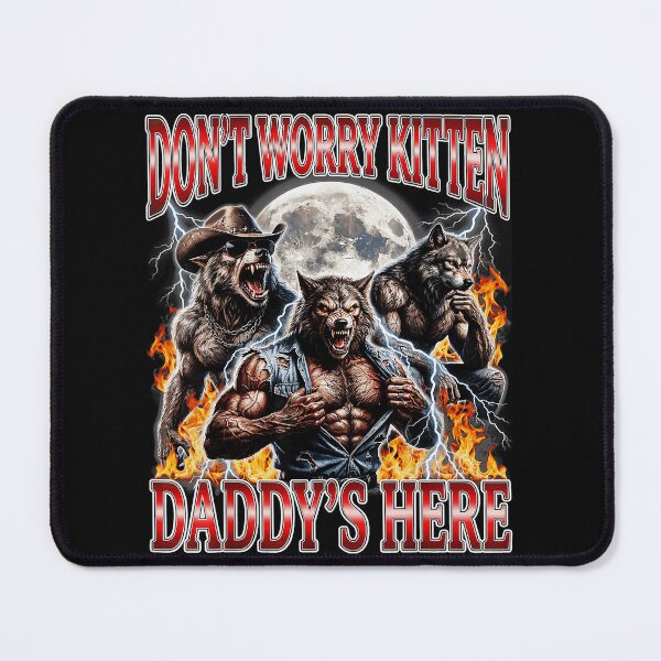 Item preview, Werewolf Daddy's Here Don't Worry Kitten designed and sold by SanTiOmal.