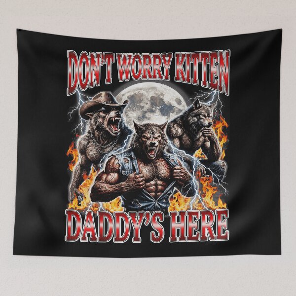 Item preview, Werewolf Daddy's Here Don't Worry Kitten designed and sold by SanTiOmal.