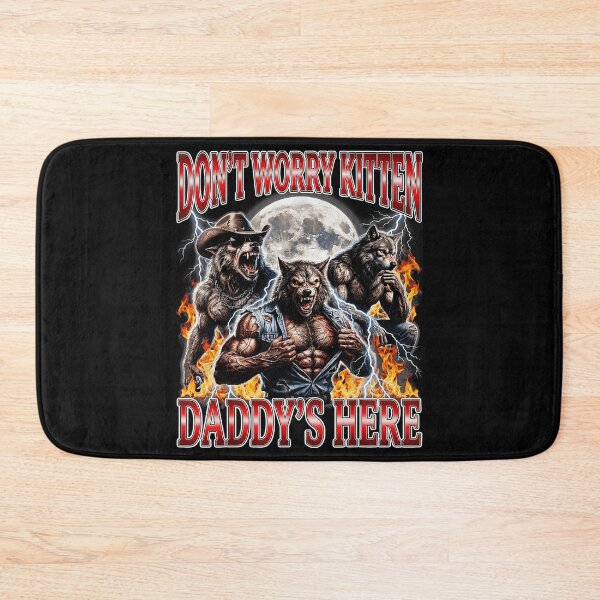 Item preview, Werewolf Daddy's Here Don't Worry Kitten designed and sold by SanTiOmal.