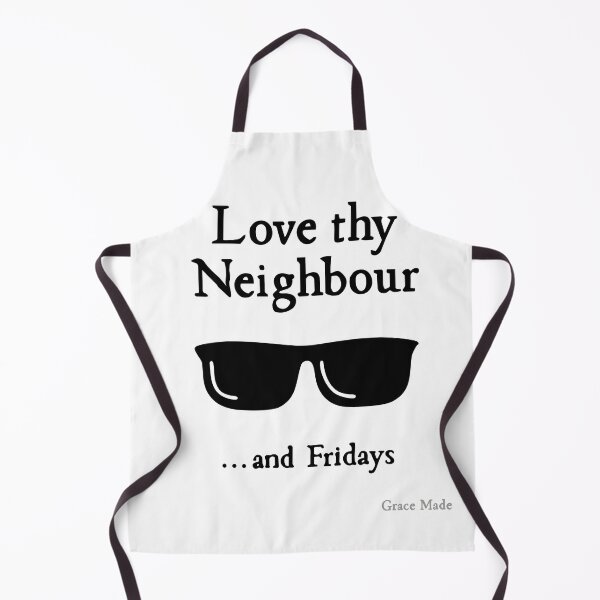 Item preview, Love Thy Neighbour... and Fridays designed and sold by GraceMadeArt.