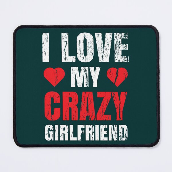 Item preview, Boyfriend Valentine Him I Love My Crazy Girlfriend designed and sold by Titustore.