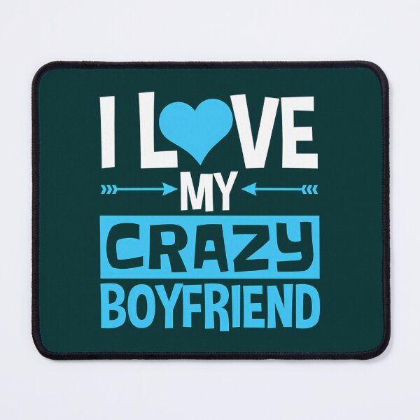 Item preview, I Love My Crazy Boyfriend Valentine'S Day For Girlfriend designed and sold by Titustore.