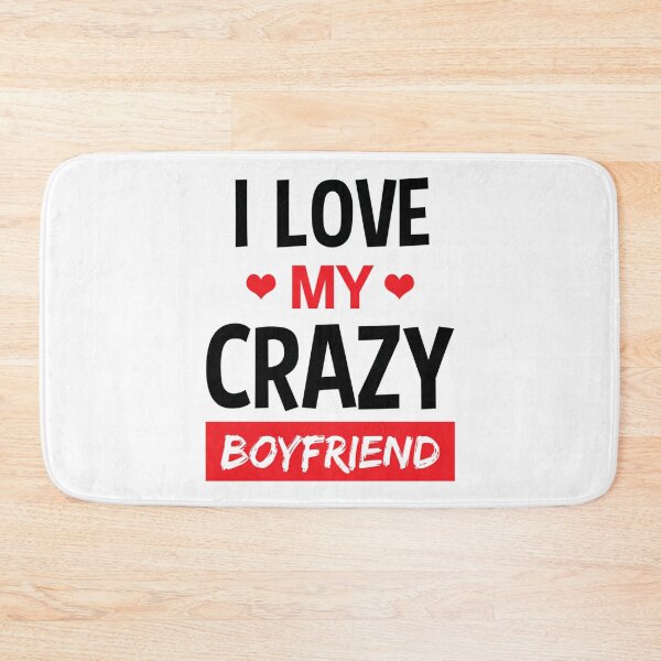 Item preview,   I Love My Crazy Boyfriend Funny Quote T Shirt designed and sold by Titustore.