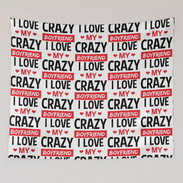Item preview,   I Love My Crazy Boyfriend Funny Quote T Shirt designed and sold by Titustore.