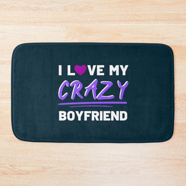 Item preview,   I Love My Crazy Boyfriend designed and sold by Titustore.