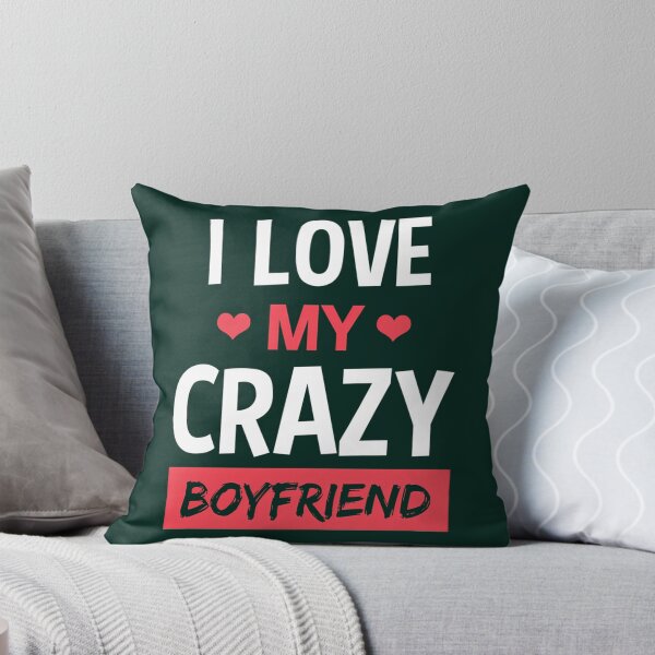 Item preview,  I Love My Crazy Boyfriend Funny Quote  designed and sold by Titustore.