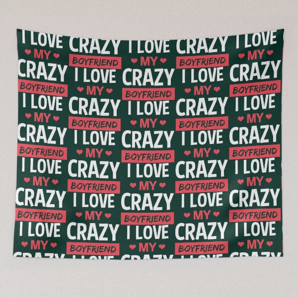 Item preview,  I Love My Crazy Boyfriend Funny Quote  designed and sold by Titustore.