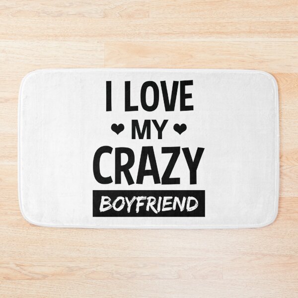 Item preview,  I Love My Crazy Boyfriend Funny Quote T Shirt designed and sold by Titustore.