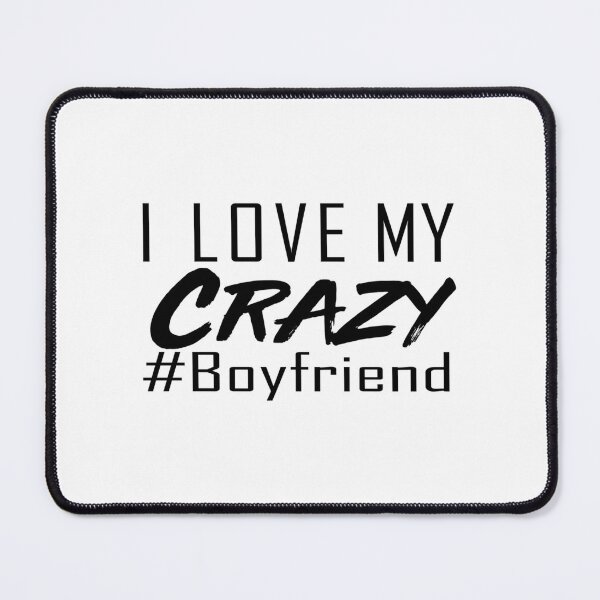 Item preview, I Love My Crazy Boyfriend designed and sold by Titustore.