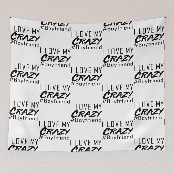 Item preview,   I Love My Crazy Boyfriend designed and sold by Titustore.