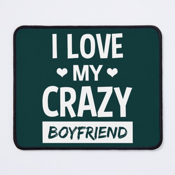Item preview, I Love My Crazy Boyfriend Funny Quote T Shirt designed and sold by Titustore.