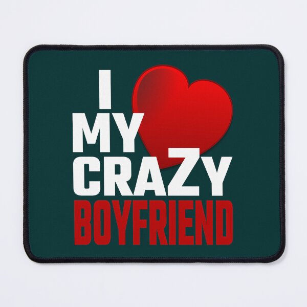 Item preview, I Love My Crazy Boyfriend designed and sold by Titustore.