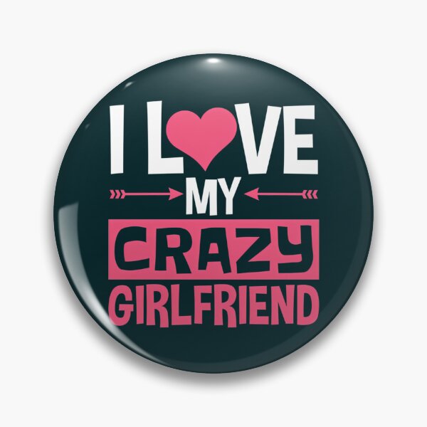 Item preview,   I Love My Crazy Girlfriend Funny Bf Boyfriend designed and sold by Titustore.