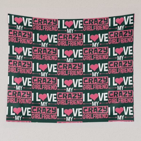 Item preview,   I Love My Crazy Girlfriend Funny Bf Boyfriend designed and sold by Titustore.