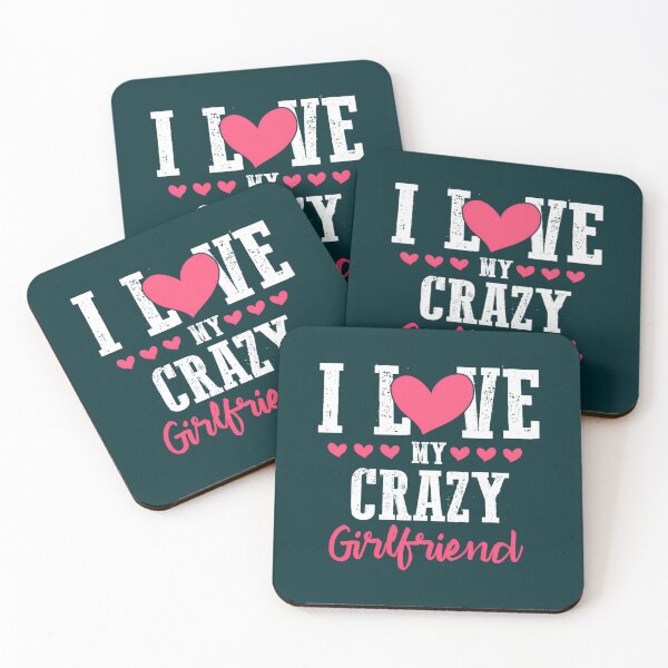 Item preview,   I Love My Crazy Girlfriend designed and sold by Titustore.