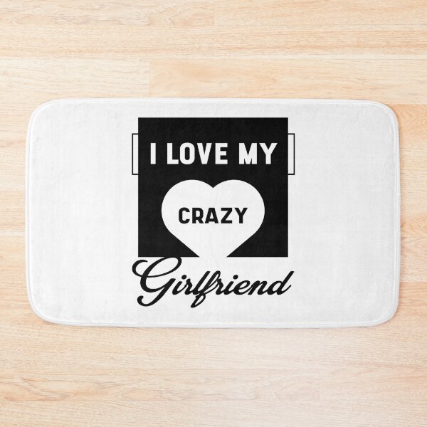 Item preview,   I Love My Crazy Girlfriend - Valentines Day Gift designed and sold by Titustore.