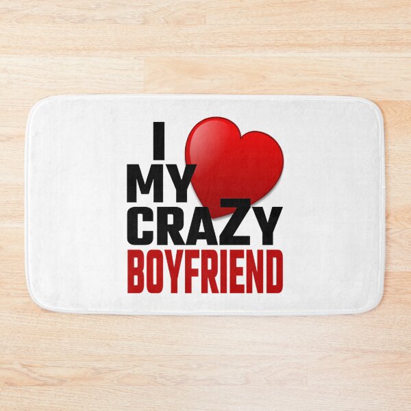 Item preview,   I Love My Crazy Boyfriend designed and sold by Titustore.