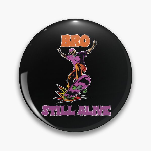 Item preview, Bro Still Alive Skateboarding designed and sold by EfiKrios.