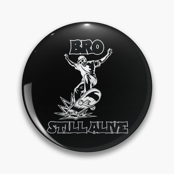 Item preview, Bro Still Alive Skateboarding designed and sold by EfiKrios.