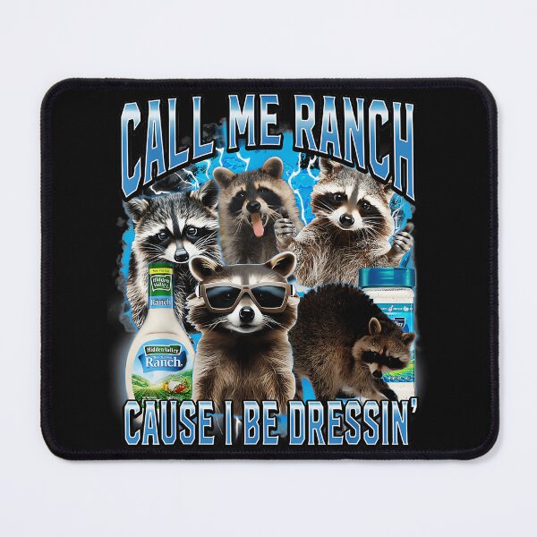 Item preview, Call Me Ranch 'Cause I Be Dressin' Funny Raccoon Meme designed and sold by SanTiOmal.