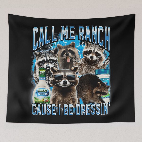 Item preview, Call Me Ranch 'Cause I Be Dressin' Funny Raccoon Meme designed and sold by SanTiOmal.