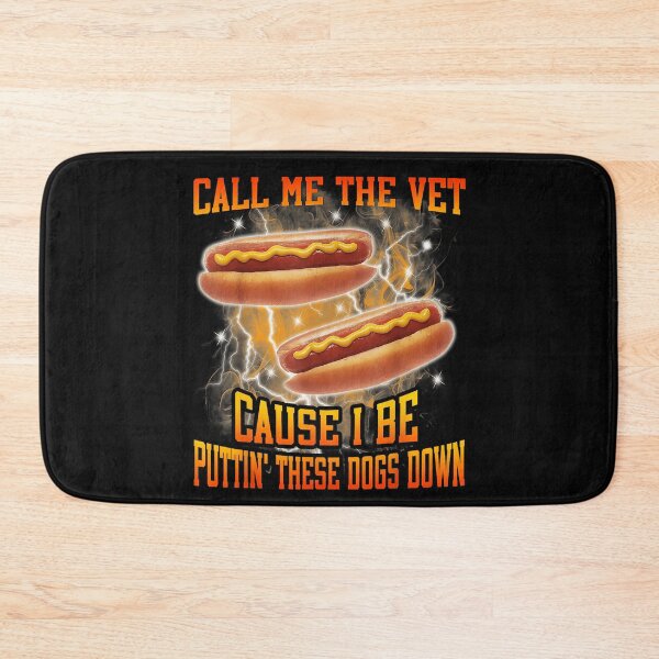 Item preview, Call Me The Vet Cause I Be Puttin' These Dogs Down Hot Dog Grilling Food Humor designed and sold by SanTiOmal.