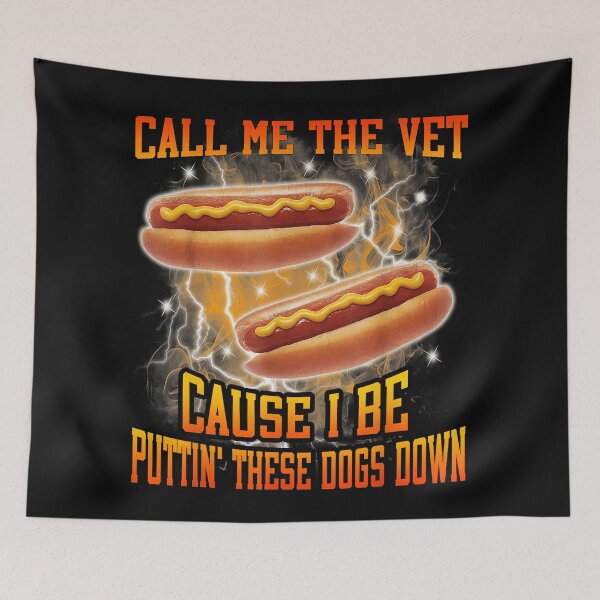 Item preview, Call Me The Vet Cause I Be Puttin' These Dogs Down Hot Dog Grilling Food Humor designed and sold by SanTiOmal.